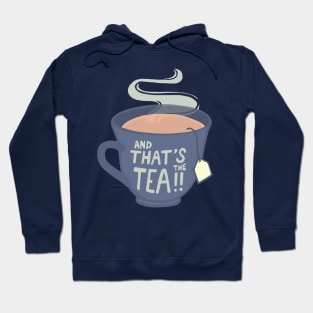 And That's The Tea!! Hoodie